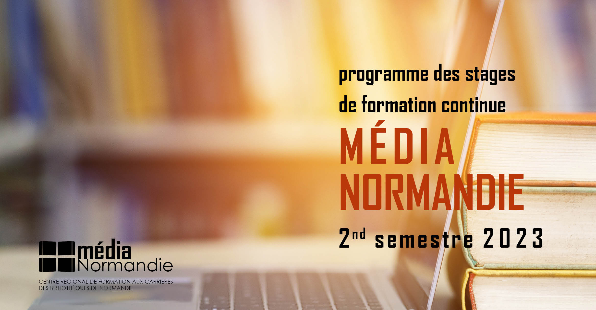 programme des stages de formation continue Média Normandie 2nd semestre 2023