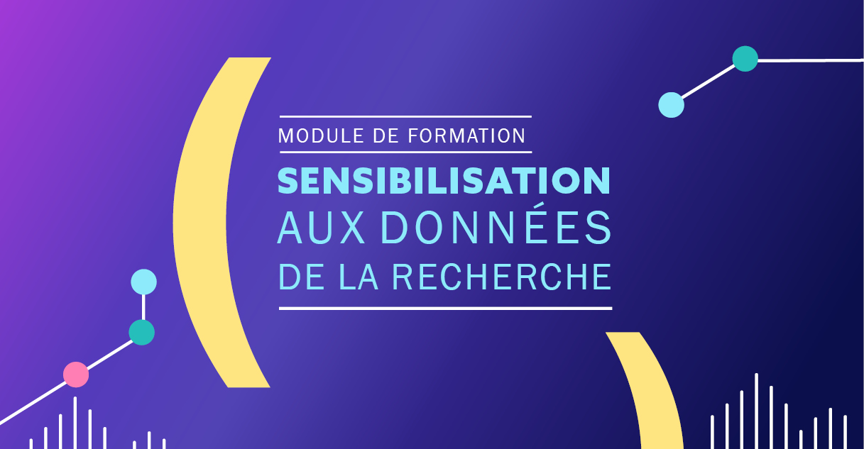 Sensibilisation aux données de la recherche – gestion et bonnes pratiques